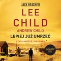 Jack Reacher. Lepiej już umrzeć - audiobook