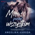 Miłość ponad wszystkim - audiobook