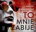 To mnie zabije - audiobook