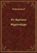 Do Kajetana Węgierskiego - ebook