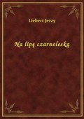 Na lipę czarnoleską - ebook