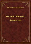 Prostość. Prostota. Prostactwo - ebook