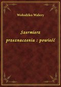 Szermierz przeznaczenia : powieść - ebook