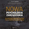 Nowa psychologia zarządzania. Jak błyskawicznie zmotywować tych, którym chce się najmniej - audiobook