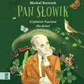 Biografie i autobiografie: Pan Słowik. O Julianie Tuwimie dla dzieci. - audiobook