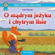 : O mądrym jeżyku i chytrym lisie - ebook