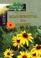 : Ziołolecznictwo dla młodzieży - ebook