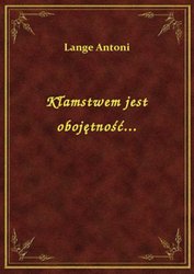 : Kłamstwem jest obojętność... - ebook