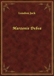 : Marzenie Debsa - ebook