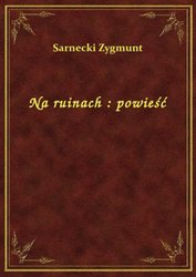 : Na ruinach : powieść - ebook