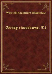 : Obrazy starodawne. T.1 - ebook